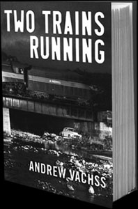 Two Trains Running by Andrew Vachss