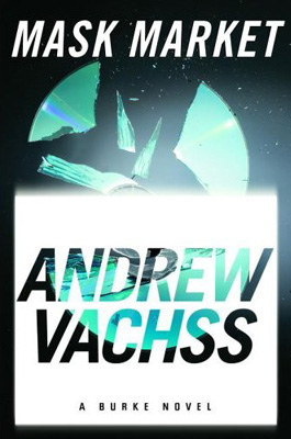 Mask Market, a Burke Novel by Andrew Vachss