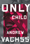 Only Child by Andrew Vachss, a Burke novel