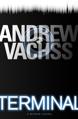 Terminal, a Burke Novel by Andrew Vachss Terminal, a Burke Novel by Andrew Vachss