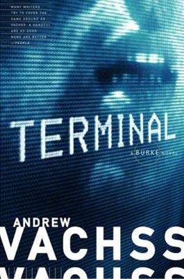 TERMINAL, a Burke Novel, by Andrew Vachss TERMINAL, a Burke Novel, by Andrew Vachss